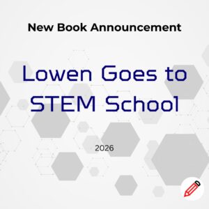 Images of octogons and text in a futuristic font that says "New Book Announcement Lowen Goes to STEM School 2026"